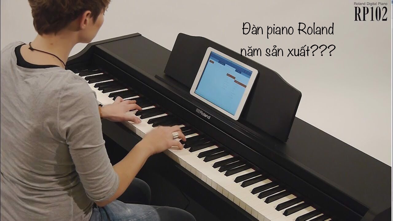 Check năm sản xuất đàn piano điện roland, lịch sử hình thành và phát triển đàn piano điện roland - Nhạc cụ tiến thành